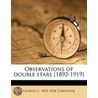 Observations Of Double Stars [1892-1919] door George C. 1855-1934 Comstock