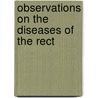 Observations On The Diseases Of The Rect door T. B. Curling