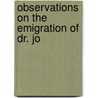 Observations On The Emigration Of Dr. Jo door Onbekend