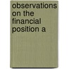Observations On The Financial Position A door Alexander Trotter