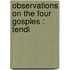 Observations On The Four Gosples : Tendi