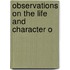 Observations On The Life And Character O