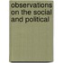 Observations On The Social And Political