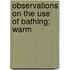 Observations On The Use Of Bathing; Warm