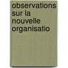 Observations Sur La Nouvelle Organisatio door Ferdinando dal Pozzo