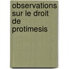 Observations Sur Le Droit De Protimesis door Jean Georges Platon