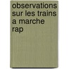 Observations Sur Les Trains A Marche Rap door P. Worms De Romilly