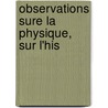 Observations Sure La Physique, Sur L'His door Prince Francois Am. Charles-Philippe