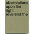 Observations Upon The Right Reverend The