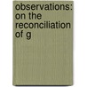 Observations: On The Reconciliation Of G door Onbekend