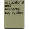Occupational And Residential Segregation door Jacques Silber