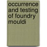 Occurrence And Testing Of Foundry Mouldi door Lionel Heber Cole