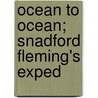 Ocean To Ocean; Snadford Fleming's Exped door George M. Grant