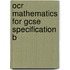 Ocr Mathematics For Gcse Specification B