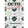 Octo Unleashed door Doug Gardner