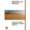 Odd Bits Of History door Henry W. Wolff