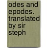 Odes And Epodes. Translated By Sir Steph door Stephen Edward De Vere
