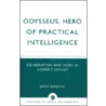 Odysseus, Hero Of Practical Intelligence by Jeffrey Barnouw