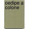 Oedipe A Colone door William Sophocles