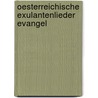 Oesterreichische Exulantenlieder Evangel by Albert Knapp