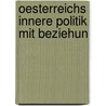 Oesterreichs Innere Politik Mit Beziehun door Mathias Koch