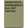 Oesterreichs Wiedergeburt Aus Den Nachwe by Max Wirth