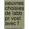 Oeuvres Choisies De Labb  Pr Vost Avec F by vost Pr