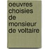 Oeuvres Choisies De Monsieur De Voltaire