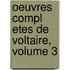 Oeuvres Compl Etes de Voltaire, Volume 3