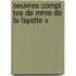 Oeuvres Compl Tes De Mme De La Fayette V
