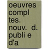 Oeuvres Compl Tes. Nouv.  D. Publi E D'a door Remy Belleau