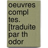 Oeuvres Compl Tes. [Traduite Par Th Odor by E.T.A. 1776-1822 Hoffmann