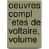 Oeuvres Compl `Etes De Voltaire, Volume