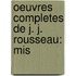 Oeuvres Completes De J. J. Rousseau: Mis