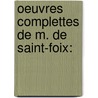 Oeuvres Complettes De M. De Saint-Foix: door Onbekend
