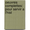 Oeuvres Complettes: Pour Servir A L'Hist by Louis Rouvroy De Saint-Simon