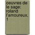 Oeuvres De Le Sage: Roland L'Amoureux, 1