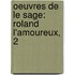 Oeuvres De Le Sage: Roland L'Amoureux, 2