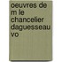 Oeuvres De M Le Chancelier Daguesseau Vo