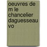 Oeuvres De M Le Chancelier Daguesseau Vo door Henri-Fran ois D'Aguesseau