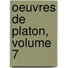 Oeuvres De Platon, Volume 7 door Victor Cousin