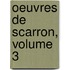 Oeuvres De Scarron, Volume 3