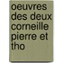 Oeuvres Des Deux Corneille Pierre Et Tho