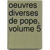 Oeuvres Diverses De Pope, Volume 5 by Lie De Joncourt