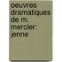 Oeuvres Dramatiques De M. Mercier: Jenne