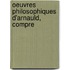 Oeuvres Philosophiques D'Arnauld, Compre