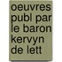 Oeuvres Publ Par Le Baron Kervyn De Lett