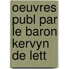 Oeuvres Publ Par Le Baron Kervyn De Lett by Jean Froissart