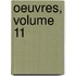 Oeuvres, Volume 11