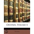 Oeuvres, Volume 4